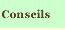Conseils